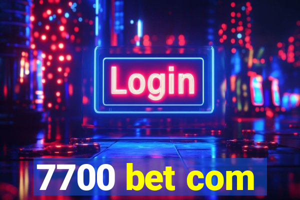 7700 bet com